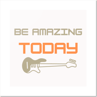 Be Amazing Today Posters and Art